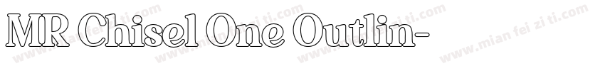 MR Chisel One Outlin字体转换